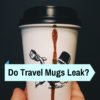 leaking travel tumbler